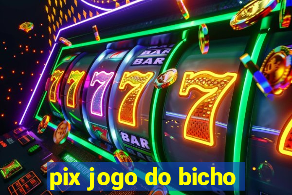 pix jogo do bicho